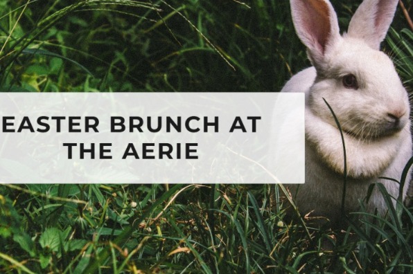 Easter Brunch at The Aerie